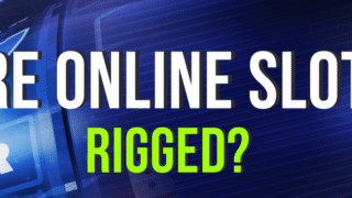 Are Online Slots Rigged